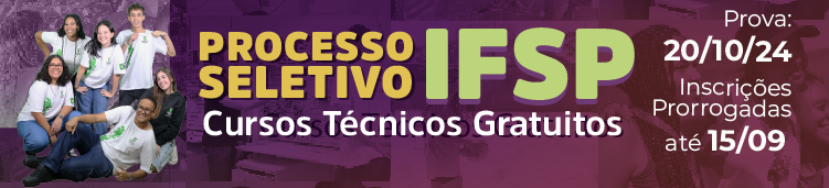 Seleção para cursos técnicos do IFSP: garanta sua vaga!