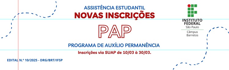 Programa de Auxílio Permanência - PAP 2025. Edital 10/2025 DRG/CSP/BRT