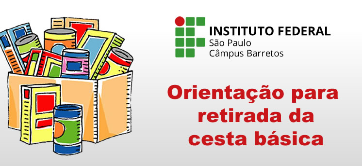 IFSP campus Barretos inicia a entrega de cestas básicas a estudantes da educação básica previamente cadastrados